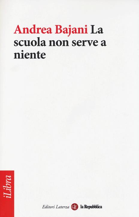 La scuola non serve a niente - Andrea Bajani - copertina