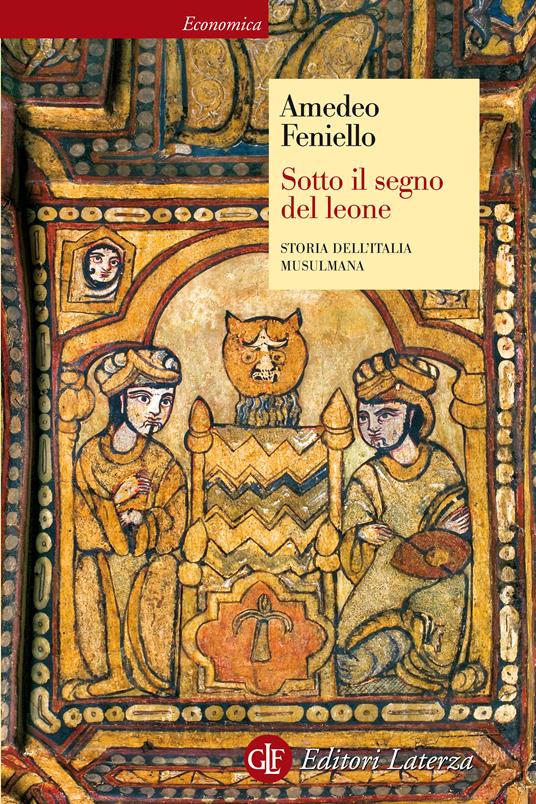 Sotto il segno del leone. Storia dell'Italia musulmana - Amedeo Feniello - ebook