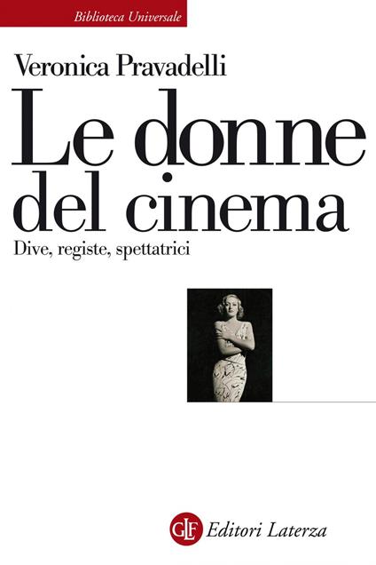 Le donne del cinema. Dive, registe, spettatrici - Veronica Pravadelli - ebook