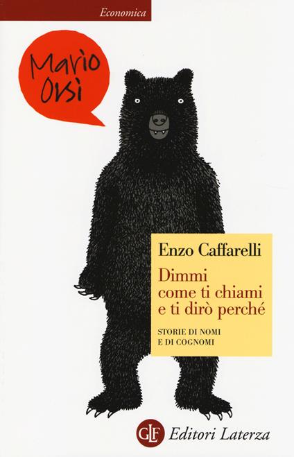 Dimmi come ti chiami e ti dirò perché. Storie di nomi e di cognomi - Enzo Caffarelli - copertina