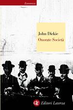 Onorate società. L'ascesa della mafia, della camorra e della 'ndrangheta