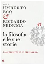 La filosofia e le sue storie. L'antichità e il Medioevo