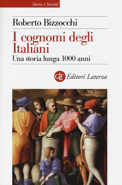 I cognomi degli Italiani. Una storia lunga 1000 anni - Roberto Bizzocchi - copertina