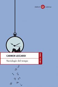 Sociologie del tempo. Soggetti e tempo nella società dell'accelerazione