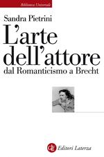 L' arte dell'attore dal Romanticismo a Brecht