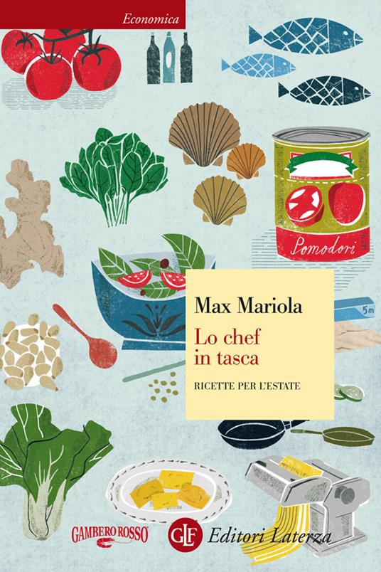 Lo chef in tasca. Ricette per l'estate - Mariola, Max - Ebook - EPUB2 con  Adobe DRM | IBS
