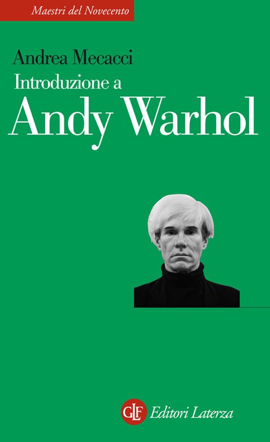 Introduzione a Andy Warhol - Andrea Mecacci - ebook