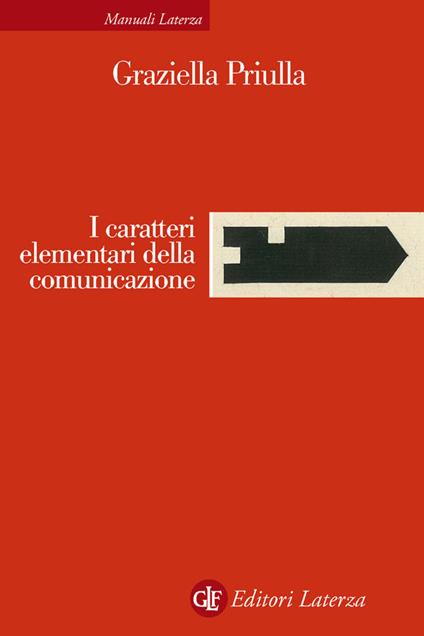 I caratteri elementari della comunicazione - Graziella Priulla - ebook