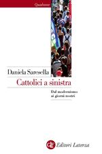 Cattolici a sinistra. Dal modernismo ai giorni nostri