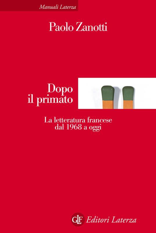 Dopo il primato. La letteratura francese dal 1968 a oggi - Paolo Zanotti - ebook