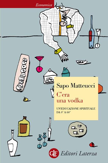 C'era una vodka. Un'educazione spirituale da 0° a 60° - Sapo Matteucci - ebook