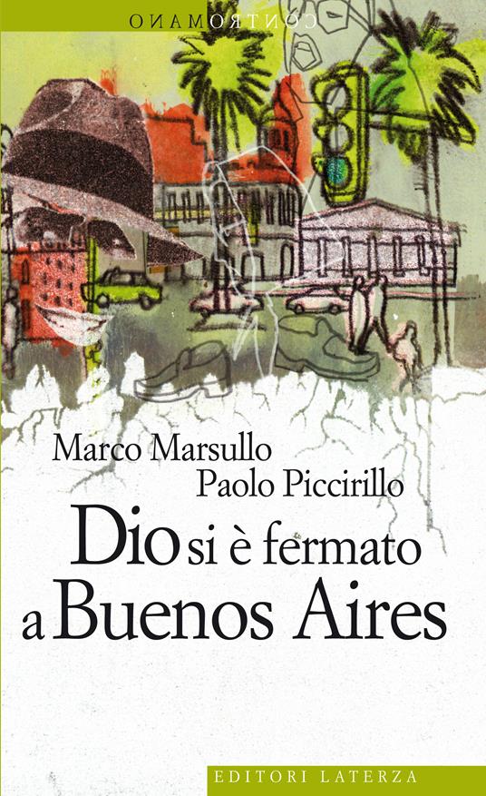 Dio si è fermato a Buenos Aires. Ediz. illustrata - Marco Marsullo,Paolo Piccirillo - ebook
