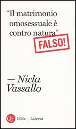 «Il matrimonio omosessuale è contro natura». Falso!