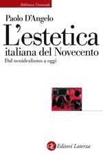 L' estetica italiana del Novecento. Dal neoidealismo a oggi