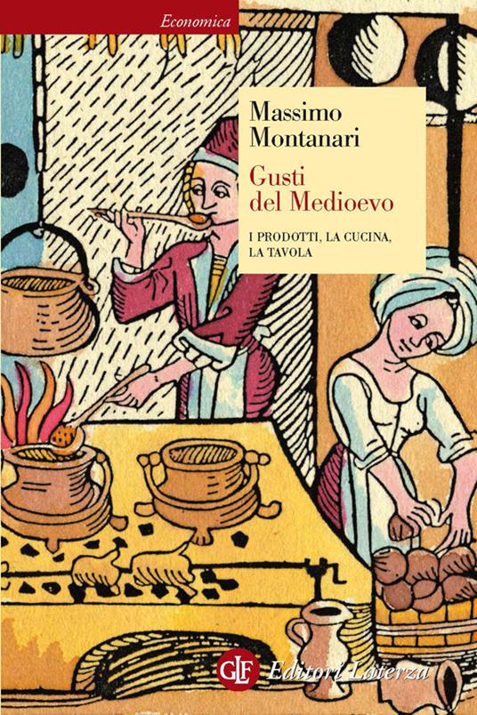 Gusti del Medioevo. I prodotti, la cucina, la tavola - Massimo Montanari - ebook