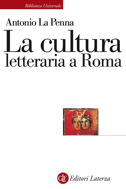 La cultura letteraria a Roma - Antonio La Penna - ebook