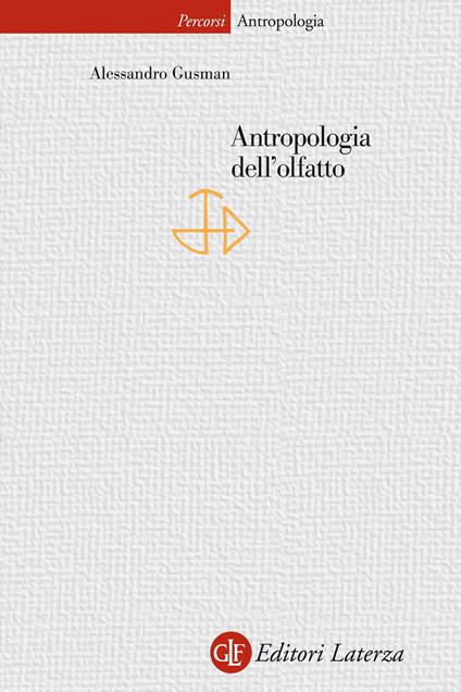 Antropologia dell'olfatto - Alessandro Gusman - ebook