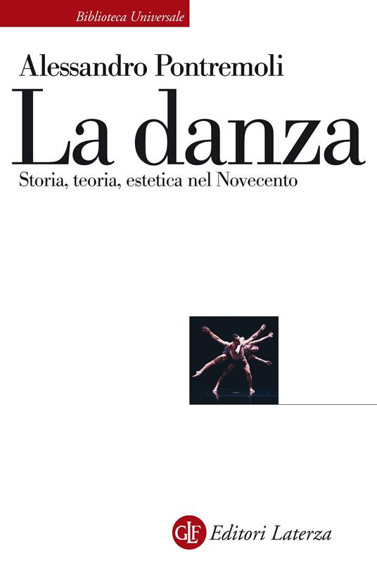 La danza. Storia, teoria, estetica nel Novecento - Alessandro Pontremoli - ebook