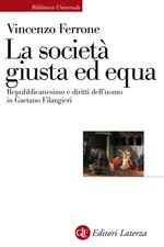 La società giusta ed equa. Repubblicanesimo e diritti dell'uomo in Gaetano Filangieri