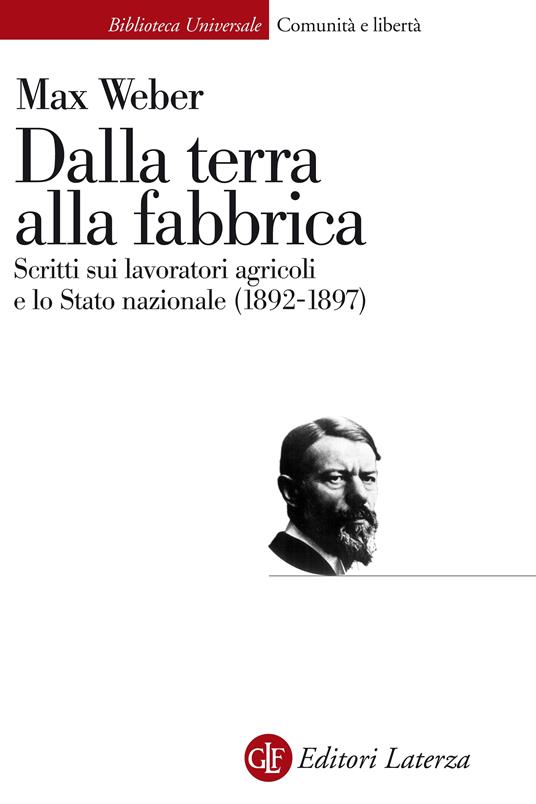 Dalla terra alla fabbrica. Scritti sui lavoratori agricoli e lo stato nazionale (1892-1897) - Max Weber,Furio Ferraresi,S. Mezzadra - ebook