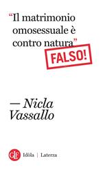 «Il matrimonio omosessuale è contro natura». Falso!