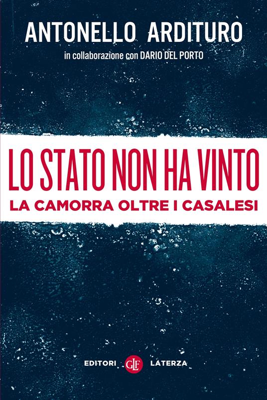 Lo Stato non ha vinto. La camorra oltre i casalesi - Antonello Ardituro,Dario Del Porto - ebook