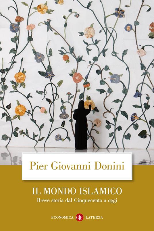 Il mondo islamico. Breve storia dal Cinquecento a oggi - Pier Giovanni Donini - copertina