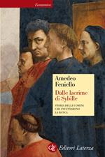 Dalle lacrime di Sybille. Storia degli uomini che inventarono la banca