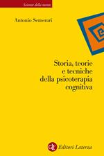 Storia, teorie e tecniche della psicoterapia cognitiva