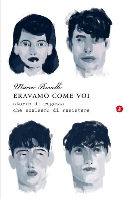 Eravamo come voi. Storie di ragazzi che scelsero di resistere. Ediz. illustrata - Marco Rovelli - ebook