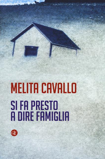 Si fa presto a dire famiglia - Melita Cavallo - copertina