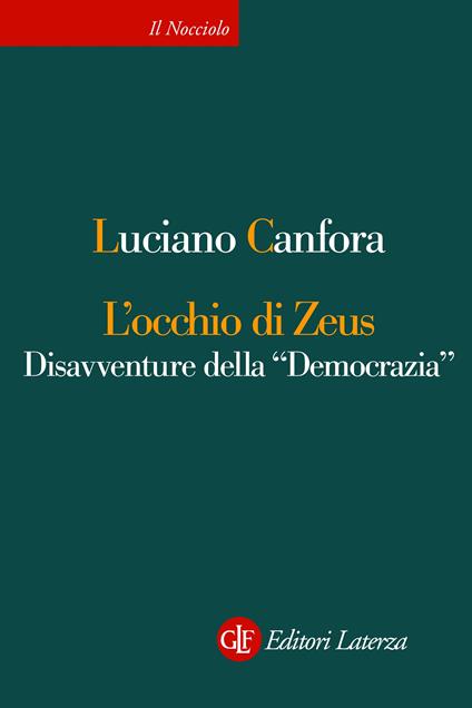 L' occhio di Zeus. Disavventure della «Democrazia» - Luciano Canfora - ebook