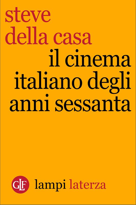 Il cinema italiano degli anni Sessanta - Steve Della Casa - ebook