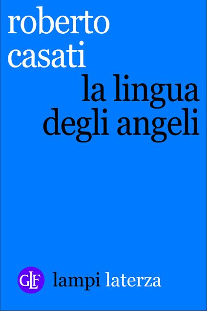 La lingua degli angeli - Roberto Casati - ebook