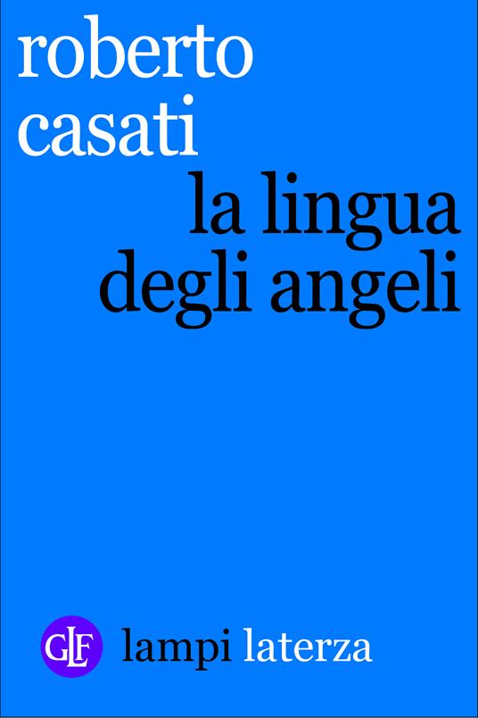 La lingua degli angeli - Roberto Casati - ebook