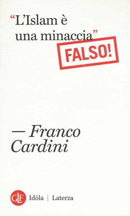 «L'Islam è una minaccia» (Falso!) - Franco Cardini - copertina
