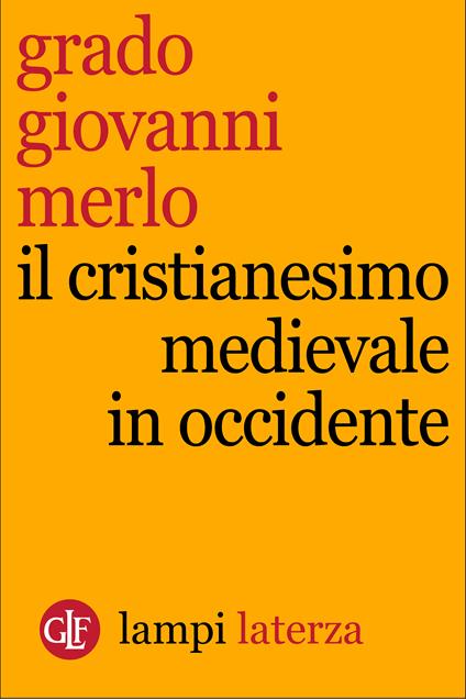 Il cristianesimo medievale in Occidente - Grado Giovanni Merlo - ebook