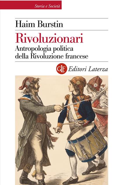 Rivoluzionari. Antropologia politica della Rivoluzione francese - Haim Burstin - ebook