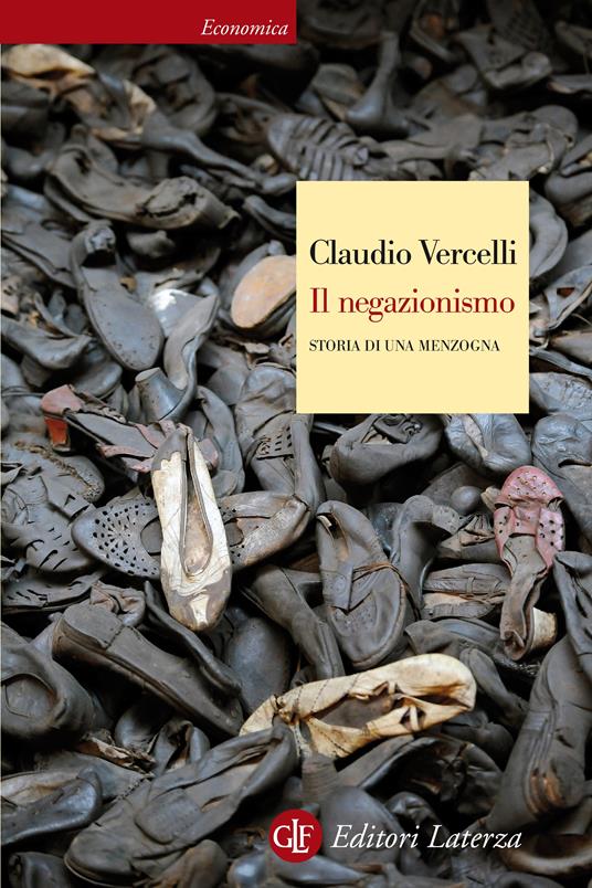 Il negazionismo. Storia di una menzogna - Claudio Vercelli - ebook