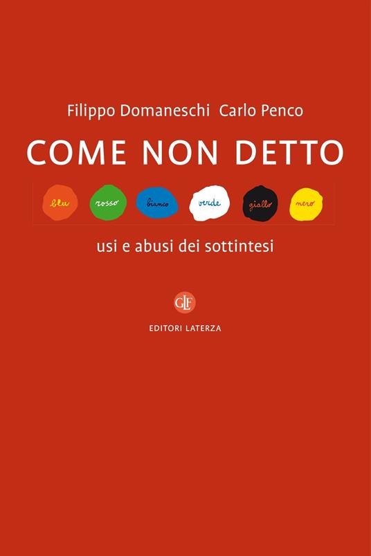 Come non detto. Usi e abusi dei sottintesi. Ediz. illustrata - Filippo Domaneschi,Carlo Penco - ebook