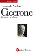 Cicerone. La parola e la politica