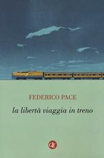 La libertà viaggia in treno