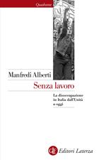 Senza lavoro. La disoccupazione in Italia dall'Unità a oggi