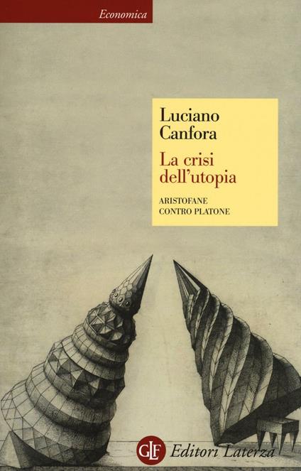 La crisi dell'utopia. Aristofane contro Platone - Luciano Canfora - copertina