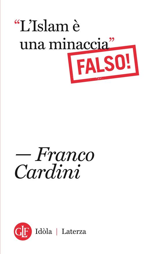 «L' Islam è una minaccia» (Falso!) - Franco Cardini - ebook