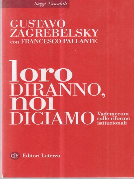 Loro diranno, noi diciamo. Vademecum sulle riforme istituzionali - Gustavo Zagrebelsky,Francesco Pallante - copertina