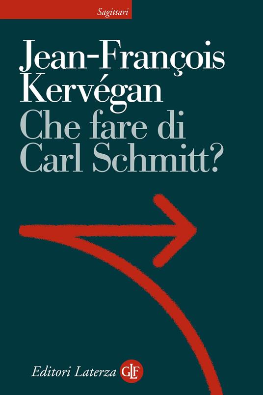 Che fare di Carl Schmitt? - Jean-françois Kervégan,Francesco Mancuso - ebook