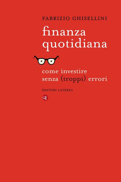 Finanza quotidiana. Come investire senza (troppi) errori - Fabrizio Ghisellini - ebook