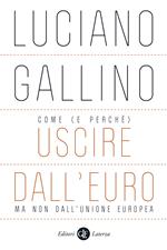 Come (e perché) uscire dall'euro, ma non dall'Unione europea