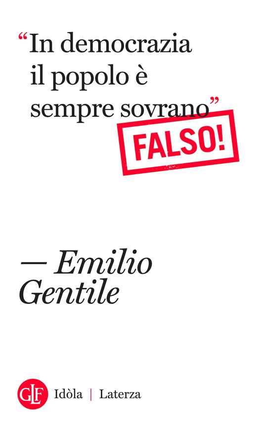 «In democrazia il popolo è sempre sovrano» Falso! - Emilio Gentile - ebook